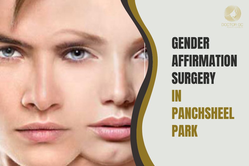 Gender Affirmation Surgery in Panchsheel Park