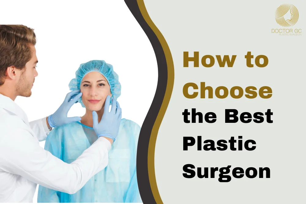 How to Choose the Best Plastic Surgeon